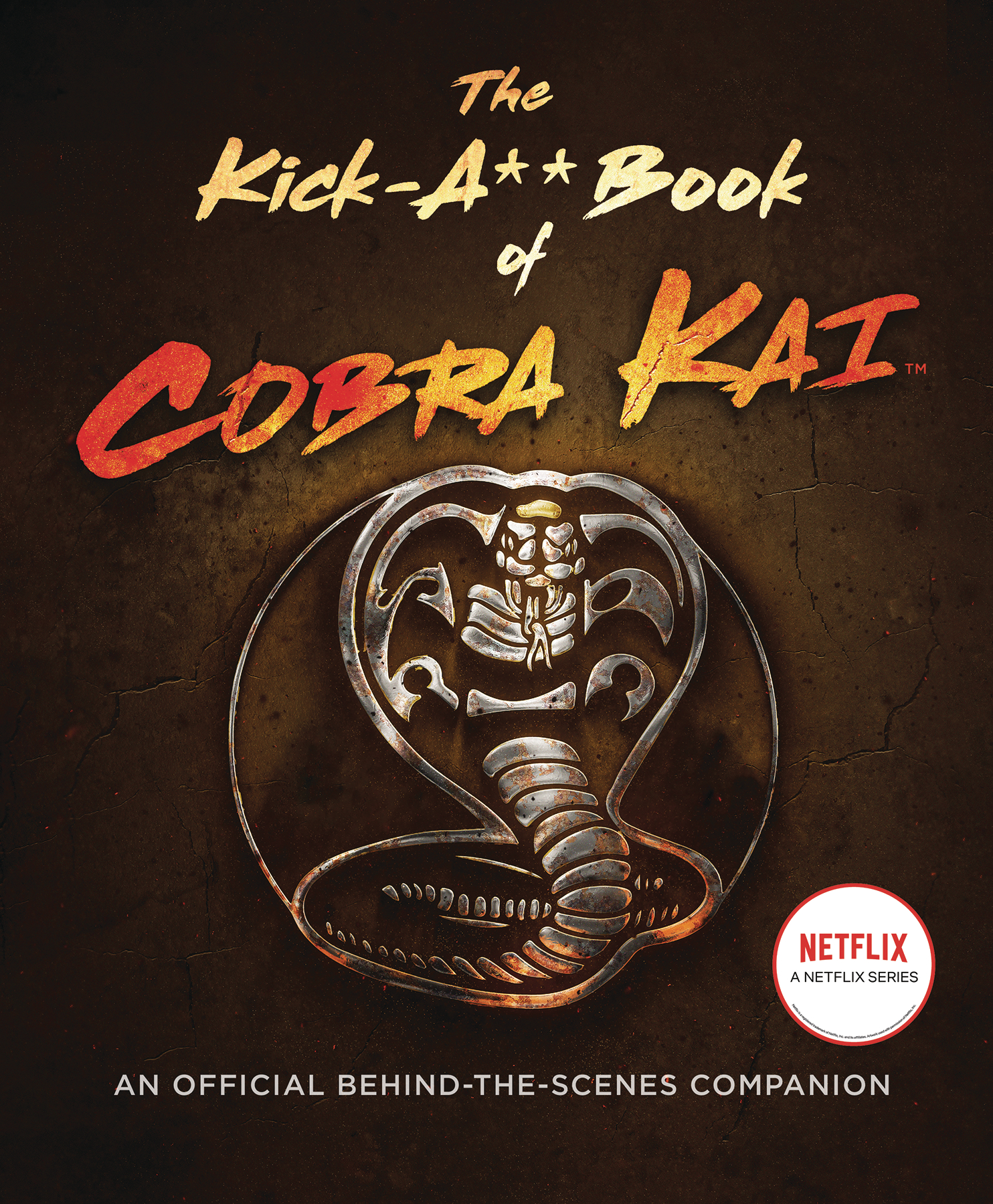 Kick-A** Book of Cobra Kai: Official Behind The Scenes Companion Hardcover