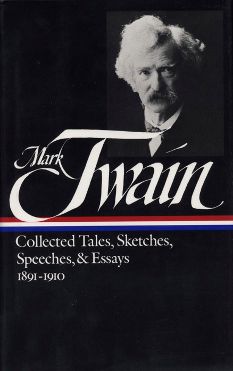 Mark Twain: Collected Tales, Sketches, Speeches, And Essays Volume 2 1891-1910 (Loa #61) (Hardcover Book)