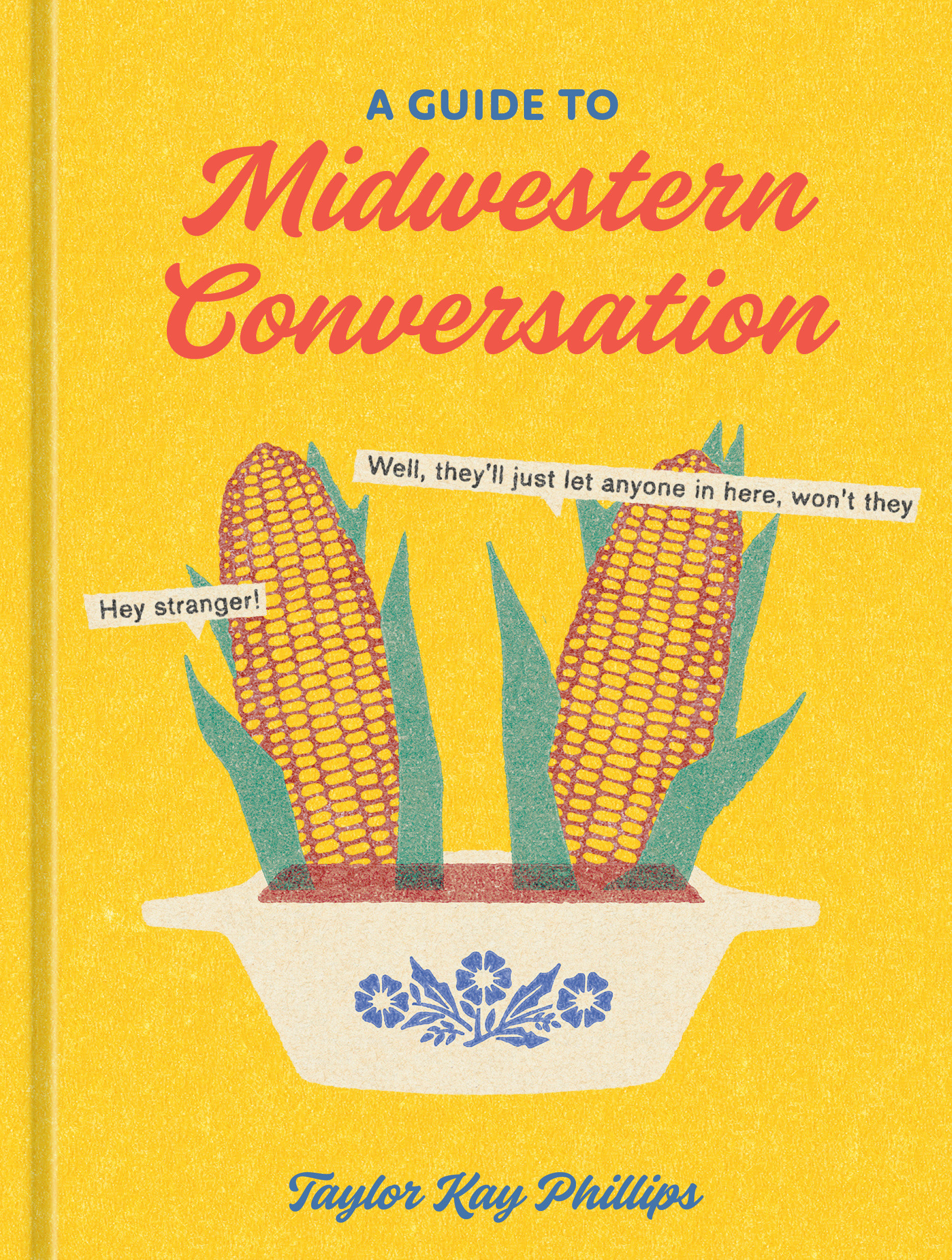 A Guide To Midwestern Conversation (Hardcover Book)