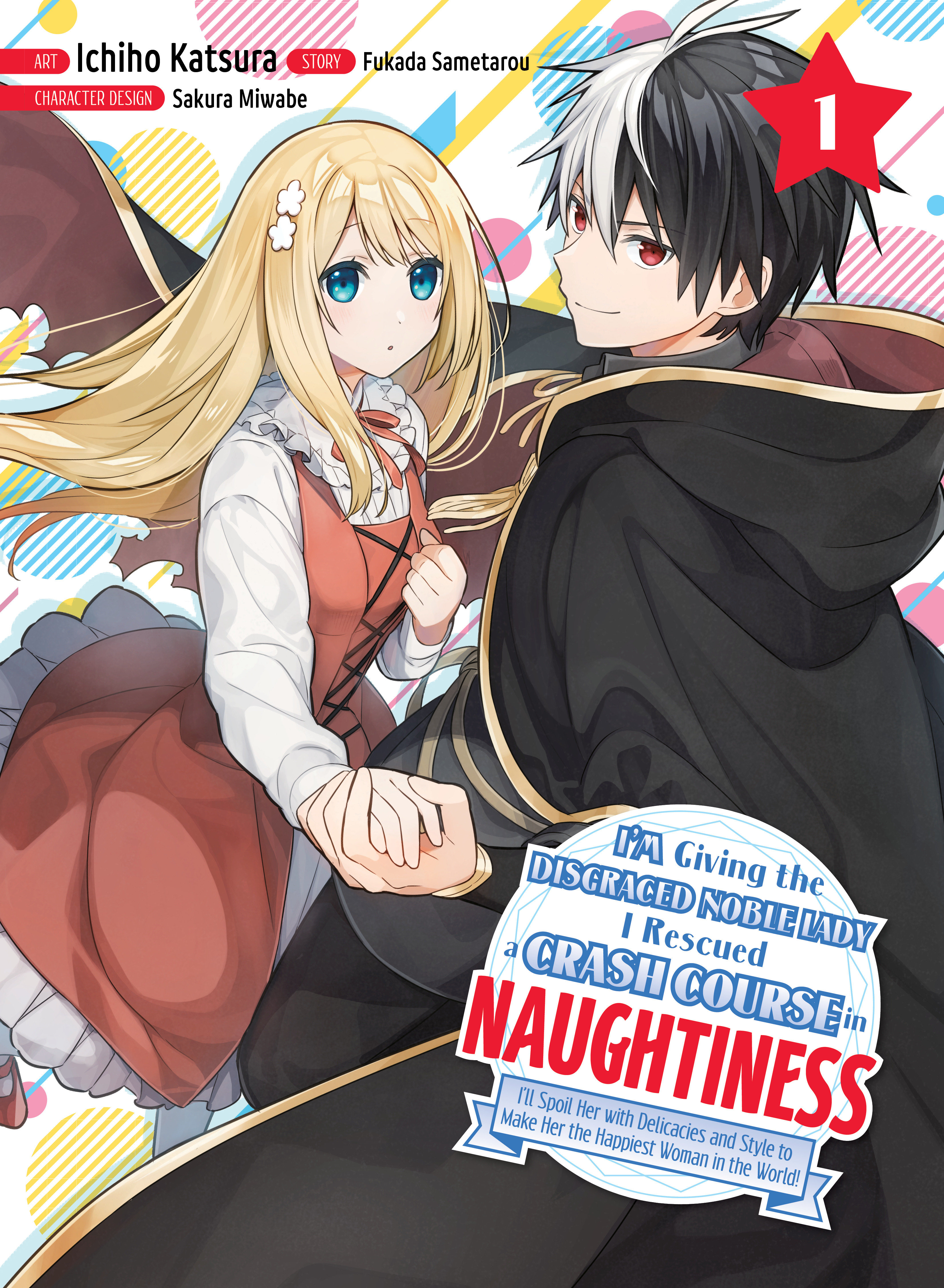 I'm Giving the Disgraced Noble Lady I Rescued a Crash Course in Naughtiness Manga Volume 1