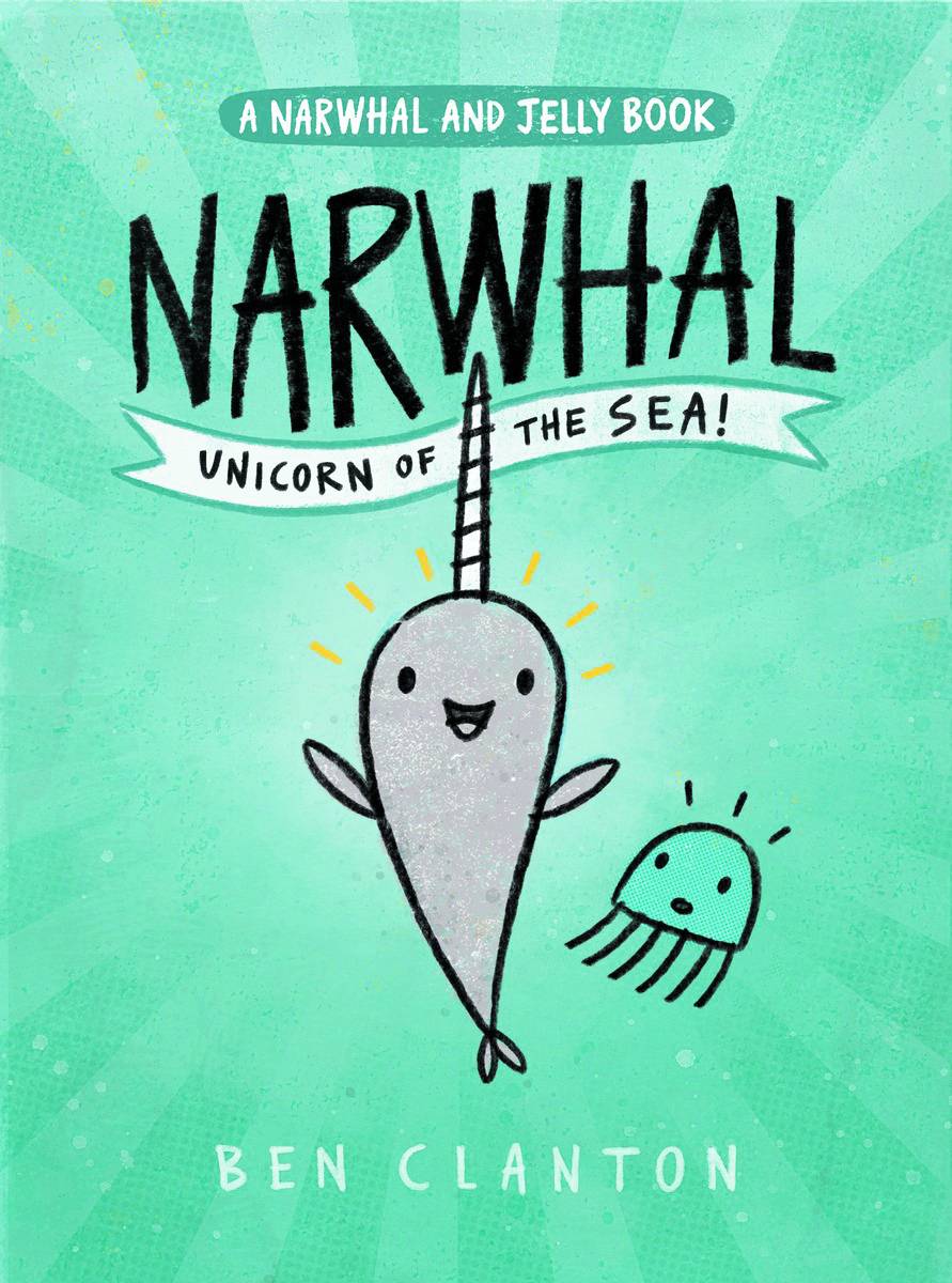 Narwhal Graphic Novel Volume 1 Unicorn of Sea
