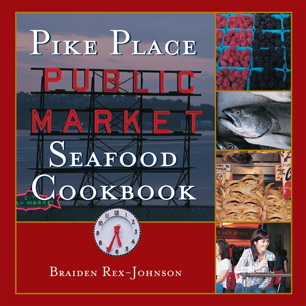 Pike Place Public Market Seafood Cookbook (Hardcover Book)