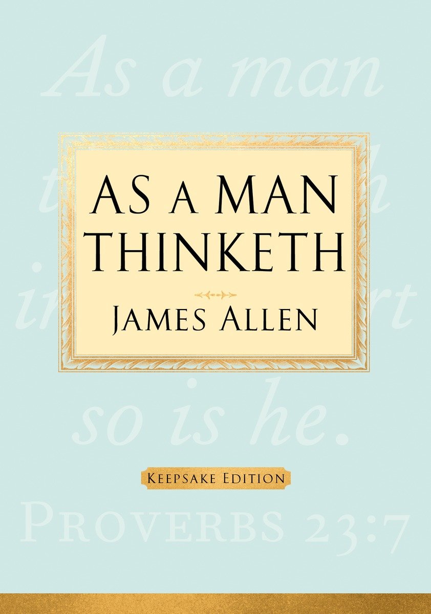As A Man Thinketh (Hardcover Book)