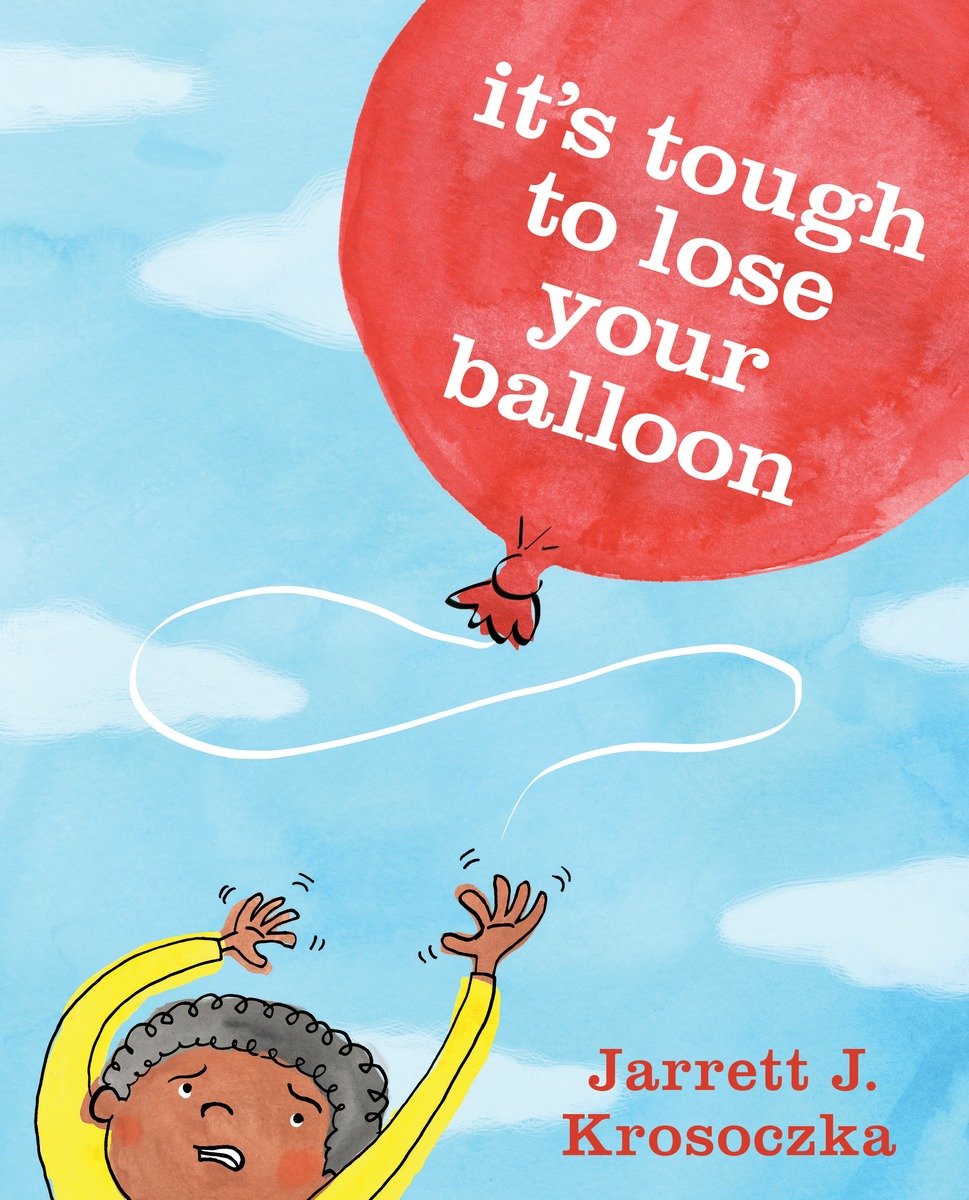 It'S Tough To Lose Your Balloon (Hardcover Book)
