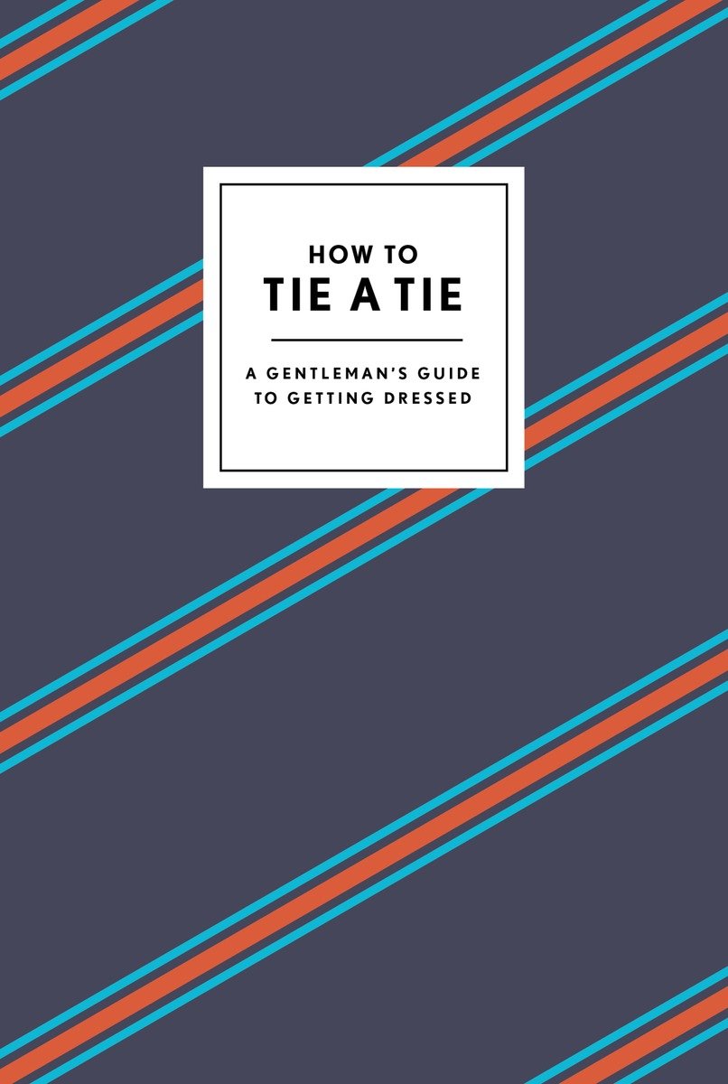 How To Tie A Tie (Hardcover Book)