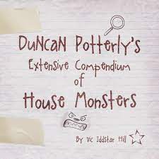 Duncan Potterly's Extensive Compendium of House Monsters