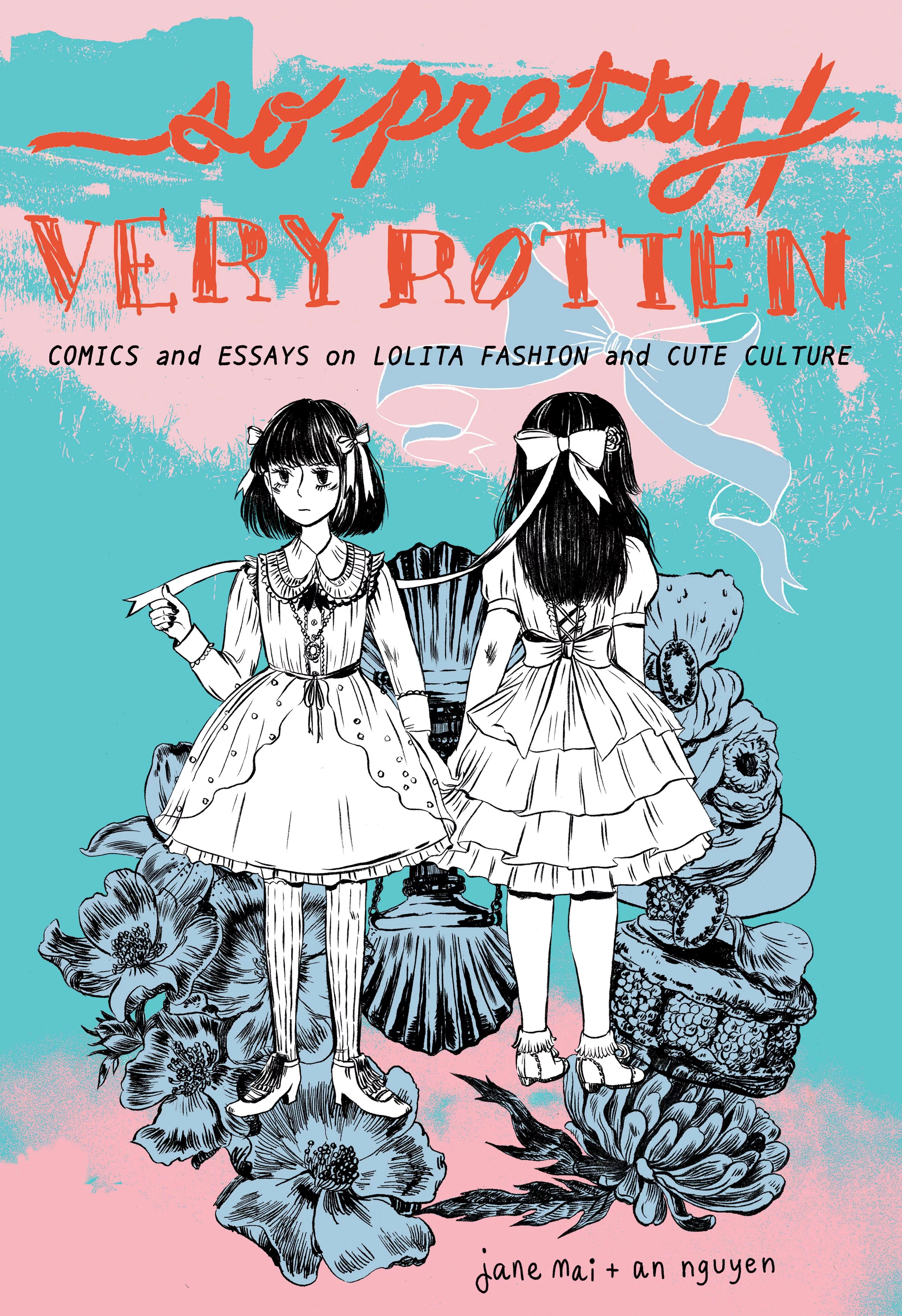 So Pretty / Very Rotten Comics And Essays On Lolita Fashion And Cute Culture