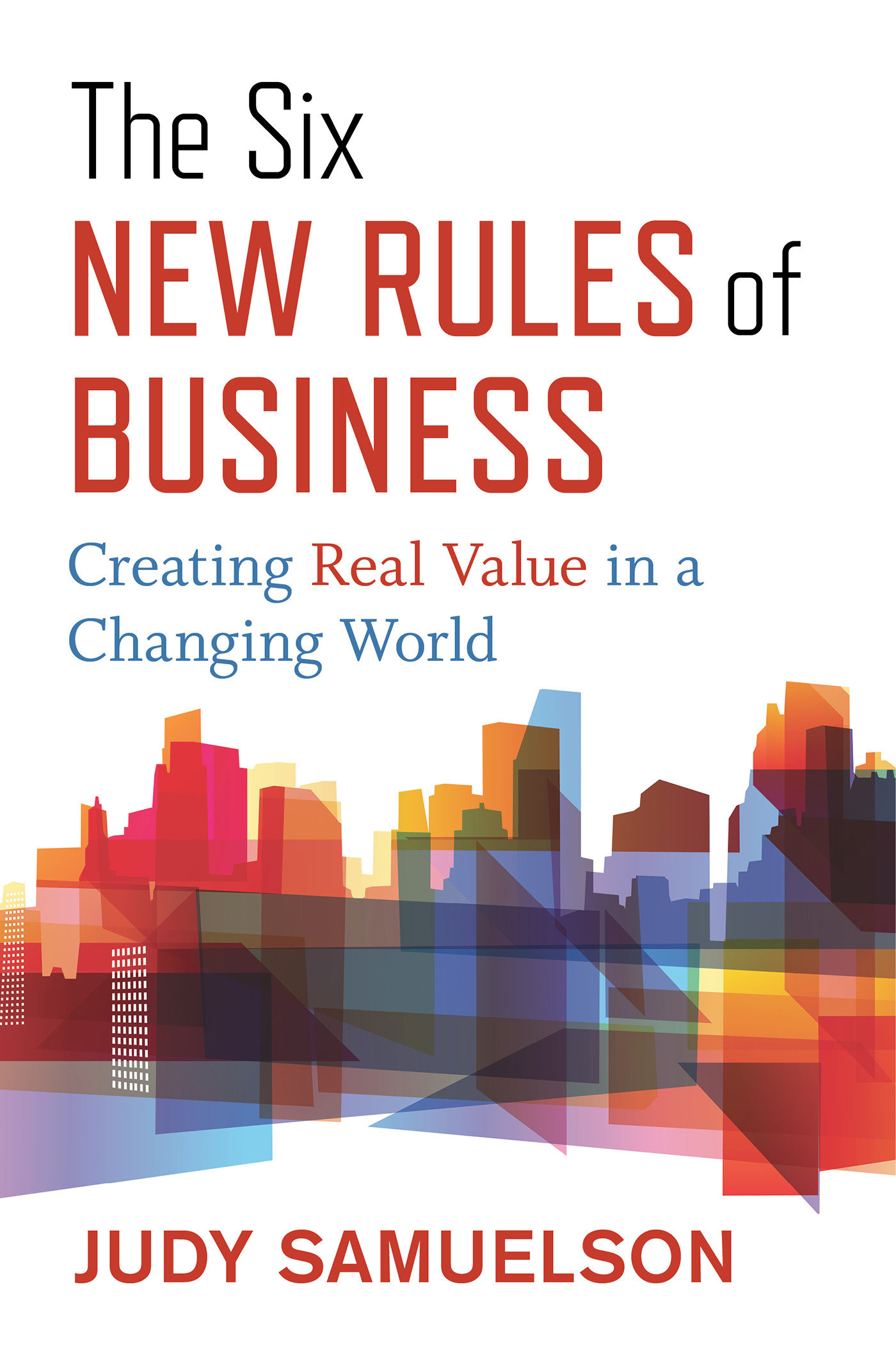 The Six New Rules Of Business (Hardcover Book)