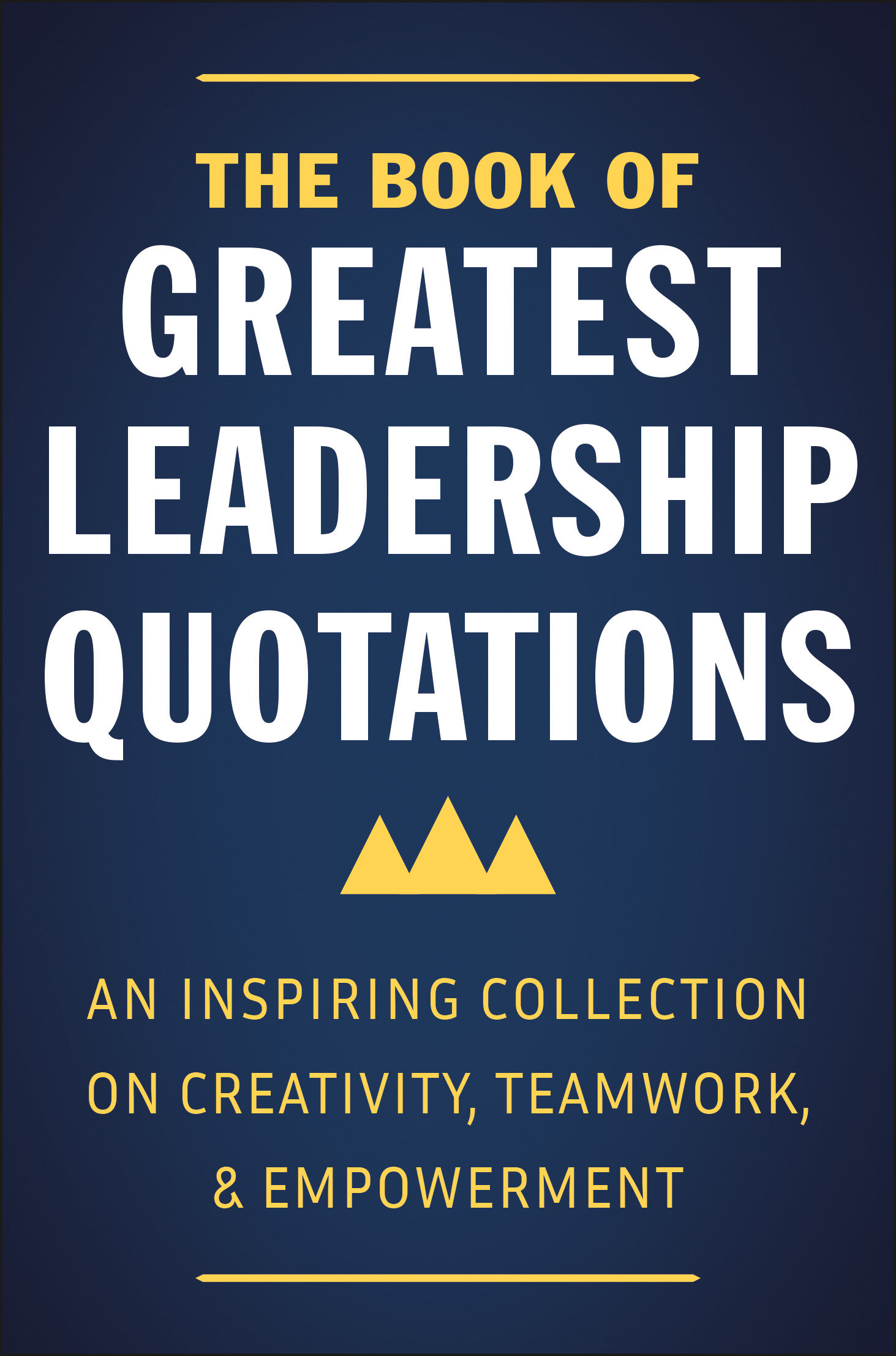 The Book Of Greatest Leadership Quotations (Hardcover Book)