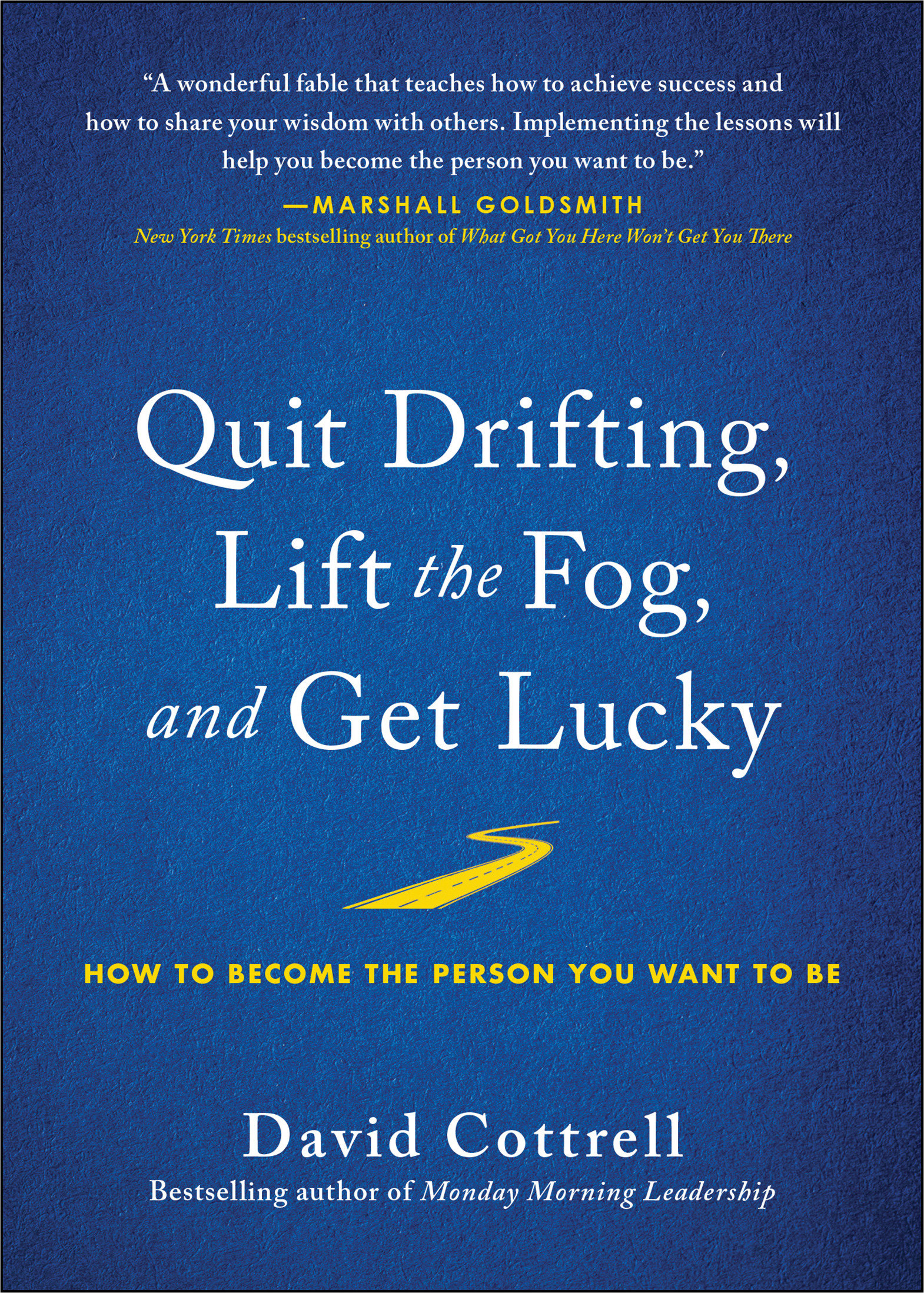 Quit Drifting, Lift The Fog, And Get Lucky (Hardcover Book)