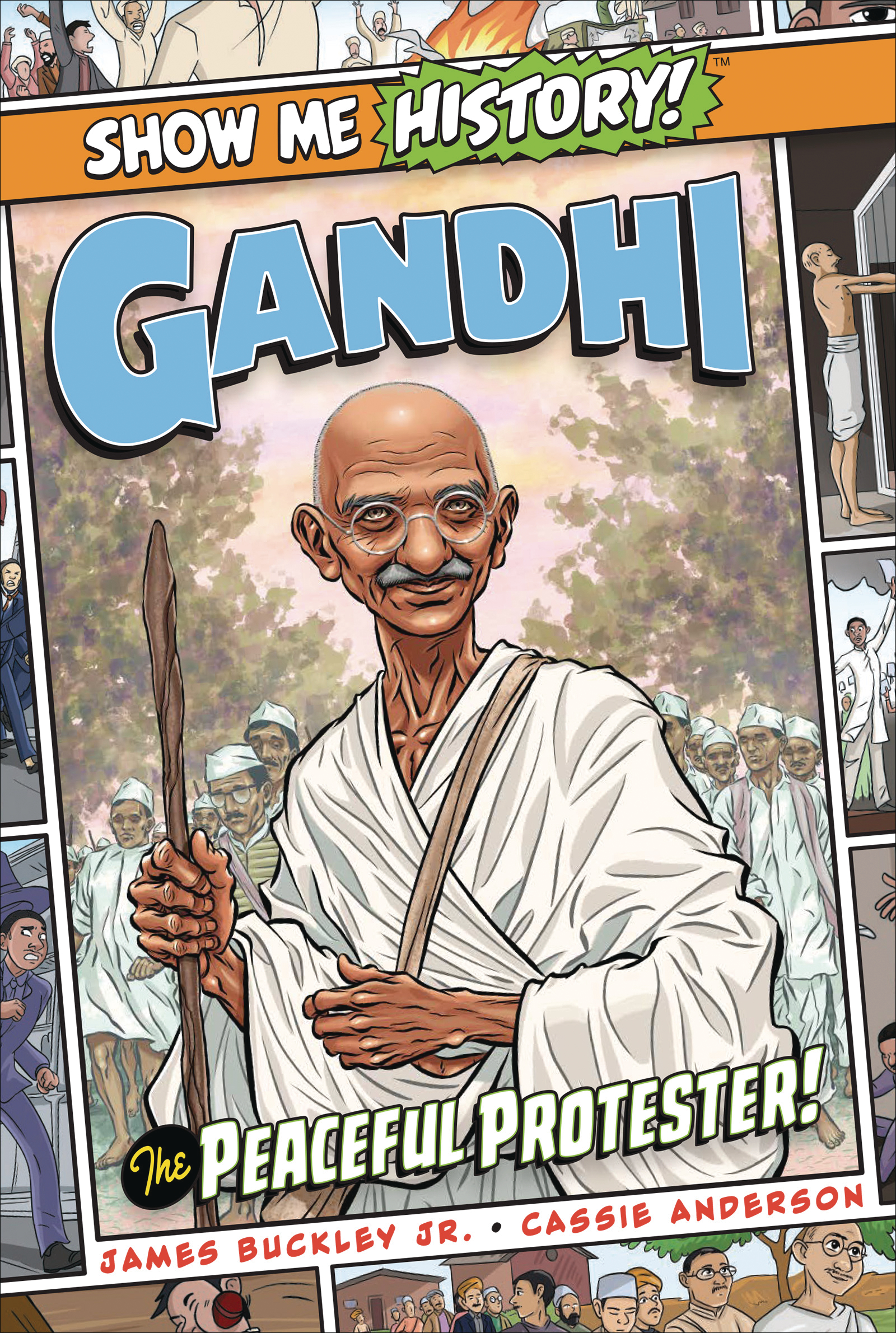 Show Me History #19 Gandhi Peaceful Protester