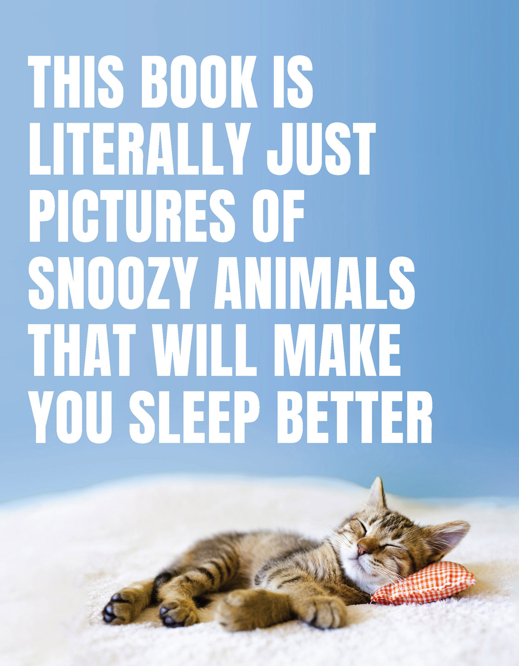 This Book Is Literally Just Pictures Of Snoozy Animals That Will Make You Sleep Better (Hardcover Book)