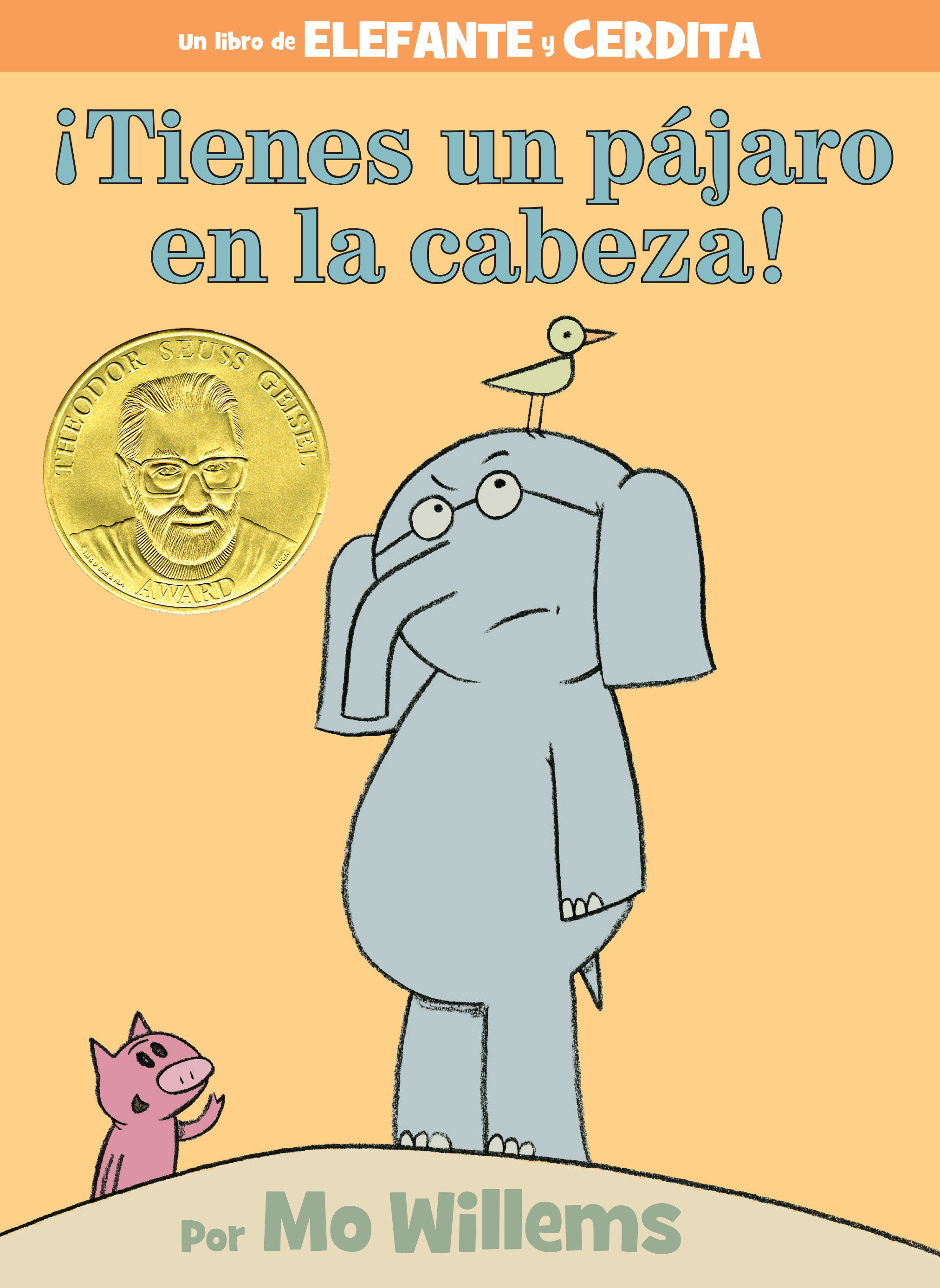 ¡Tienes Un Pájaro En La Cabeza!-An Elephant And Piggie Book, Spanish Edition (Hardcover Book)
