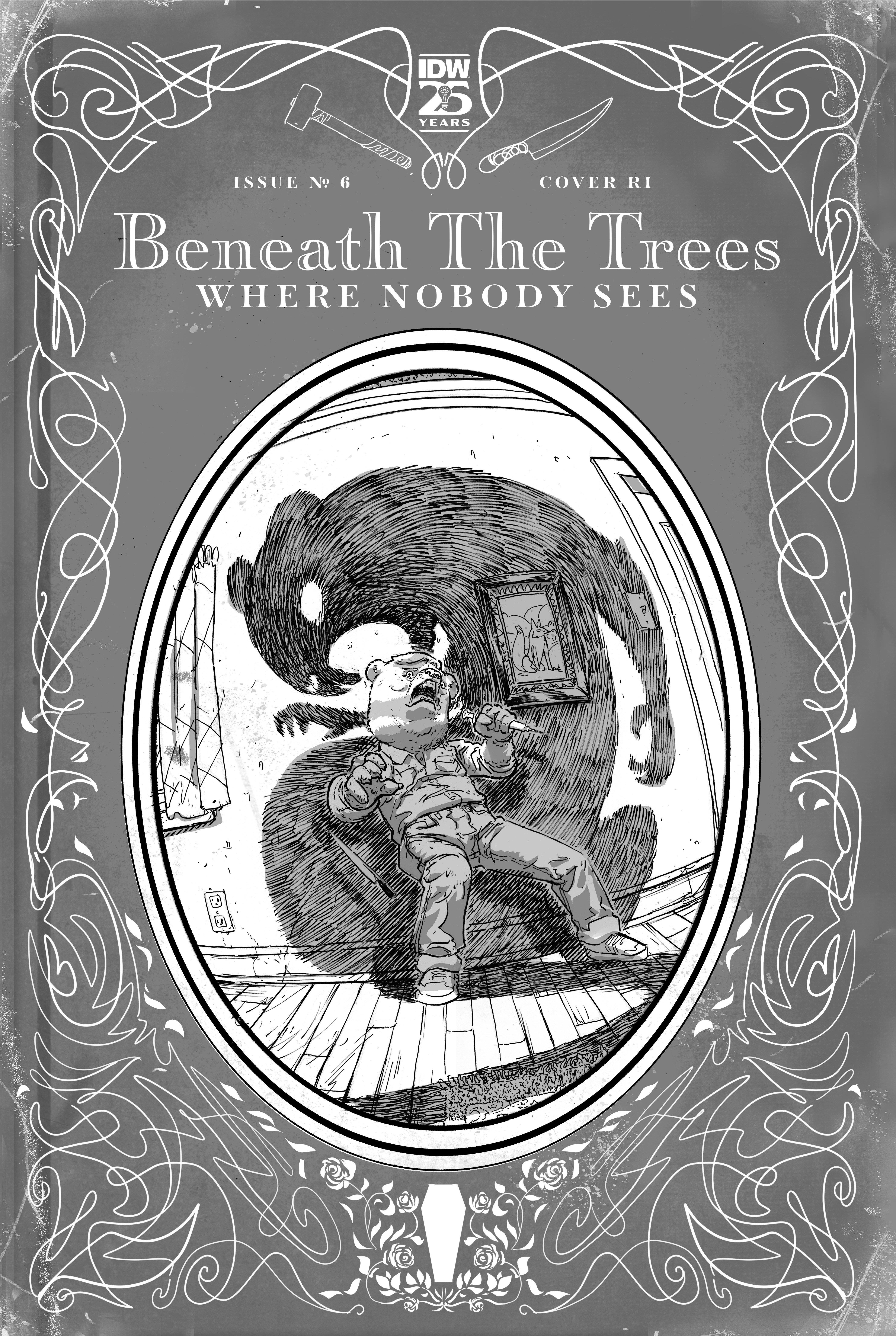 Beneath the Trees Where Nobody Sees #6 Cover Rossmo B&W 1 for 25 Variant