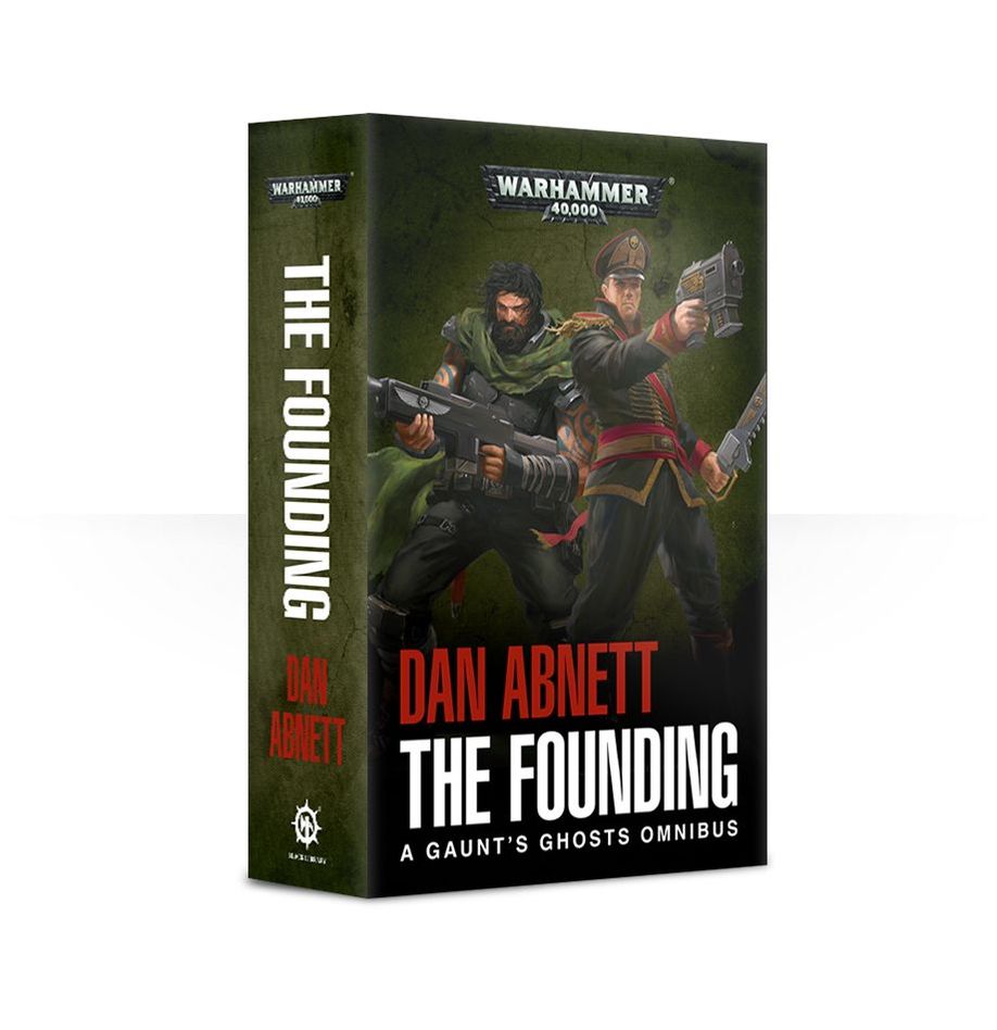 Warhammer 40K Gaunts Ghosts: The Founding Omnibus