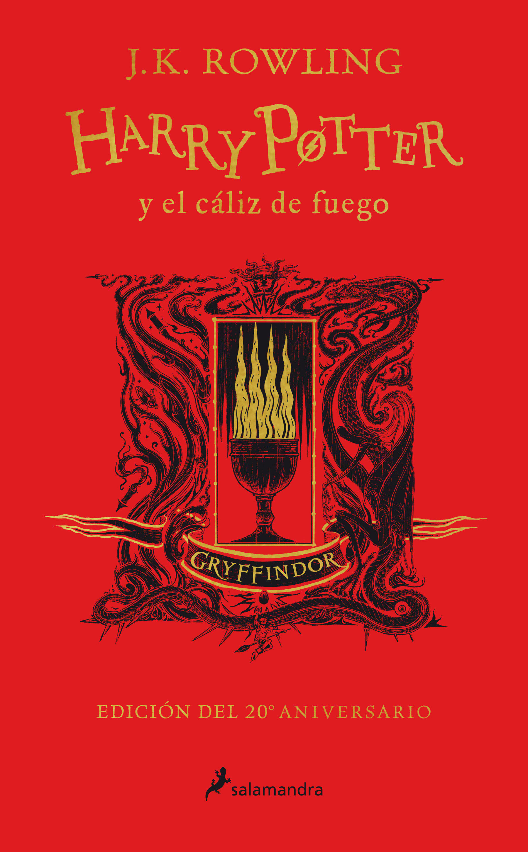 Harry Potter Y El Cáliz De Fuego (20 Aniv. Gryffindor) / Harry Potter and the Go Blet Of Fire (Gryffindor) (Hardcover Book)