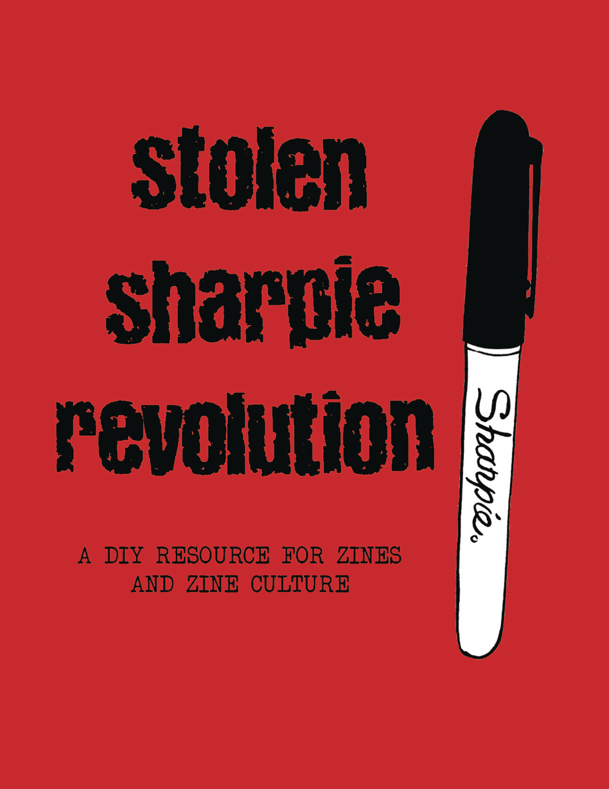 Stolen Sharpie Revolution Soft Cover Diy Resource Zines (New Edition)