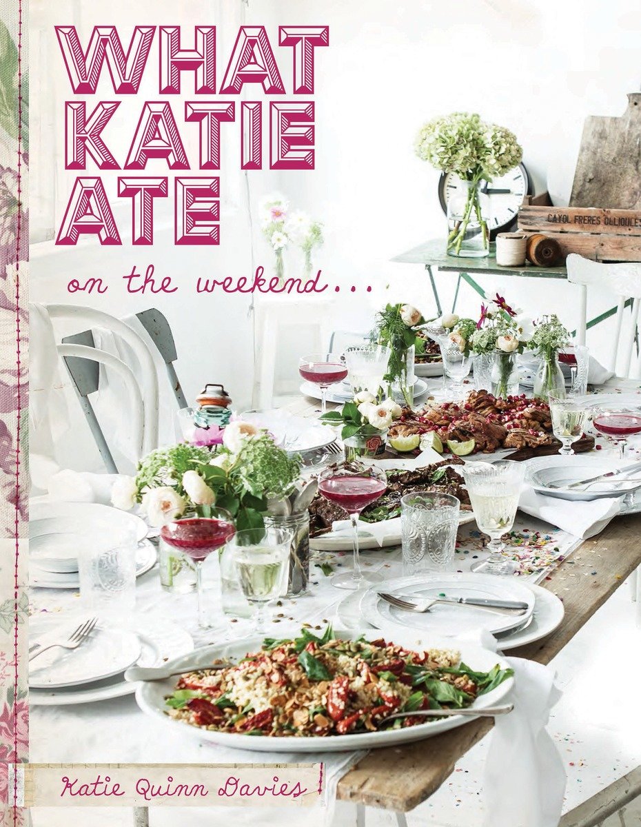What Katie Ate On The Weekend (Hardcover Book)