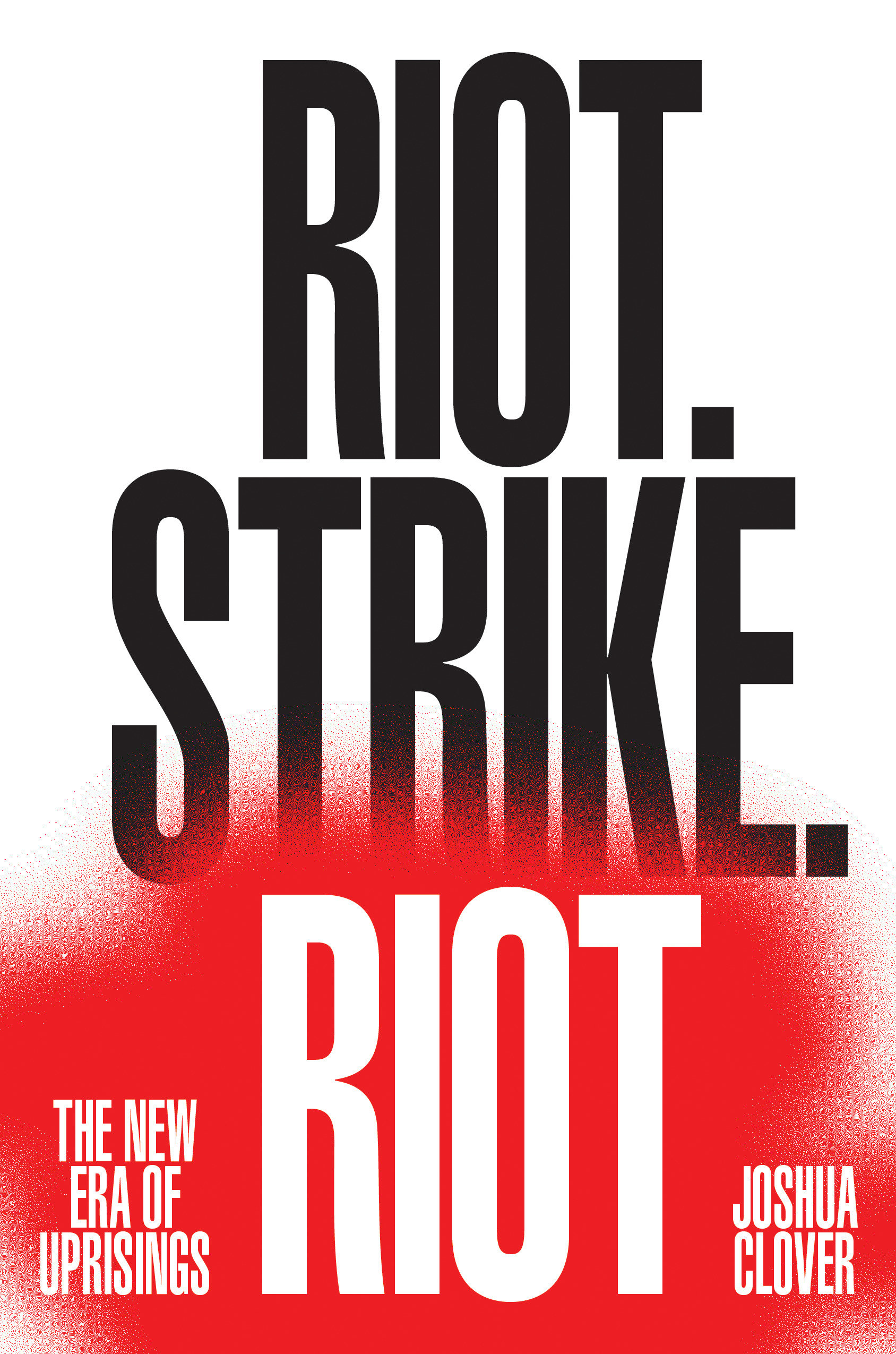 Riot. Strike. Riot (Hardcover Book)