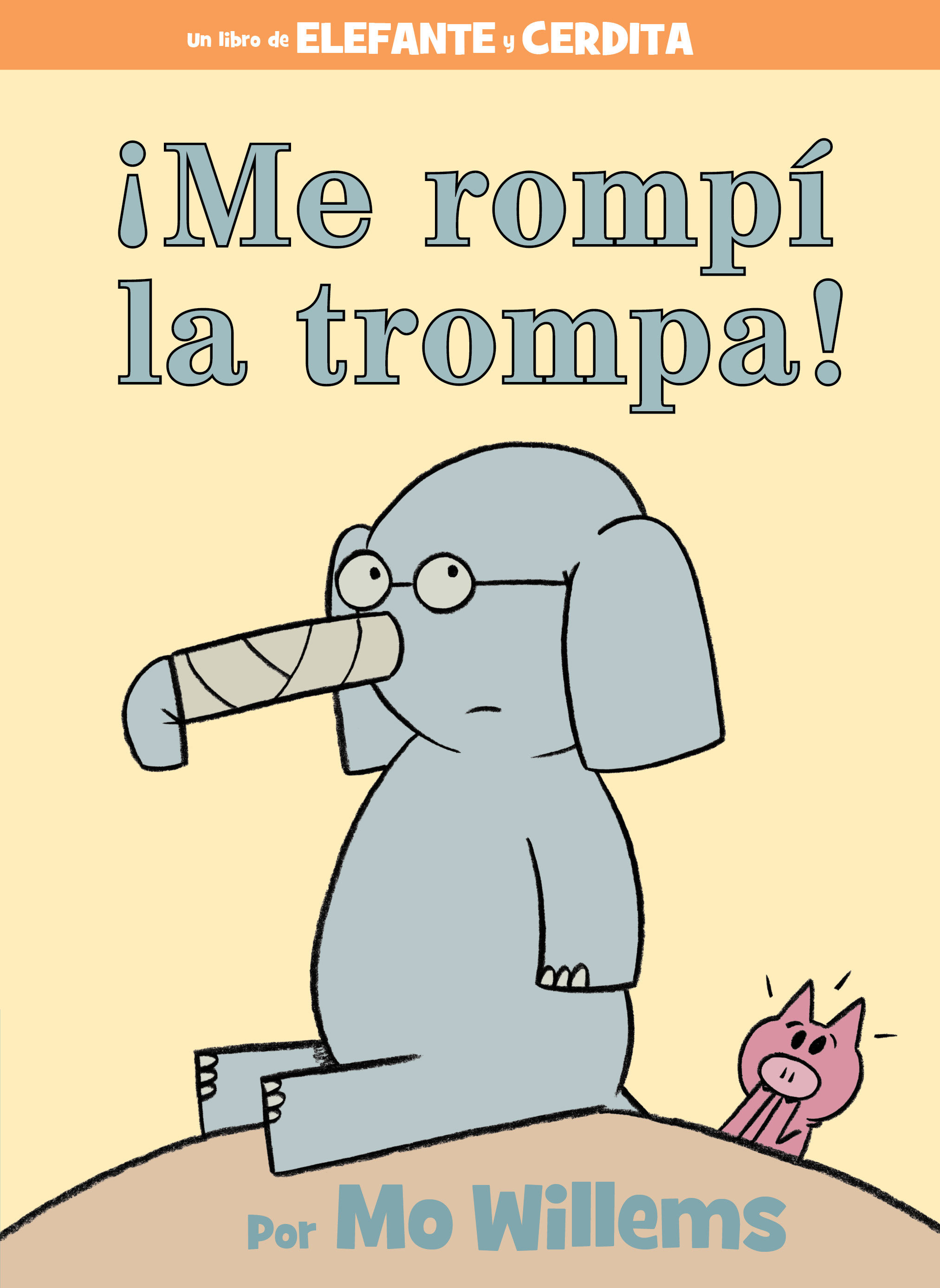 ¡Me Rompí La Trompa!-Spanish Edition (Hardcover Book)