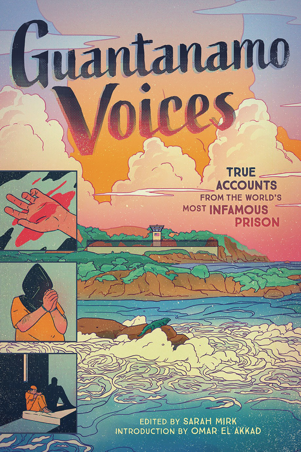 Guantanamo Voices True Accounts From Infamous Prison Hardcover (Mature)