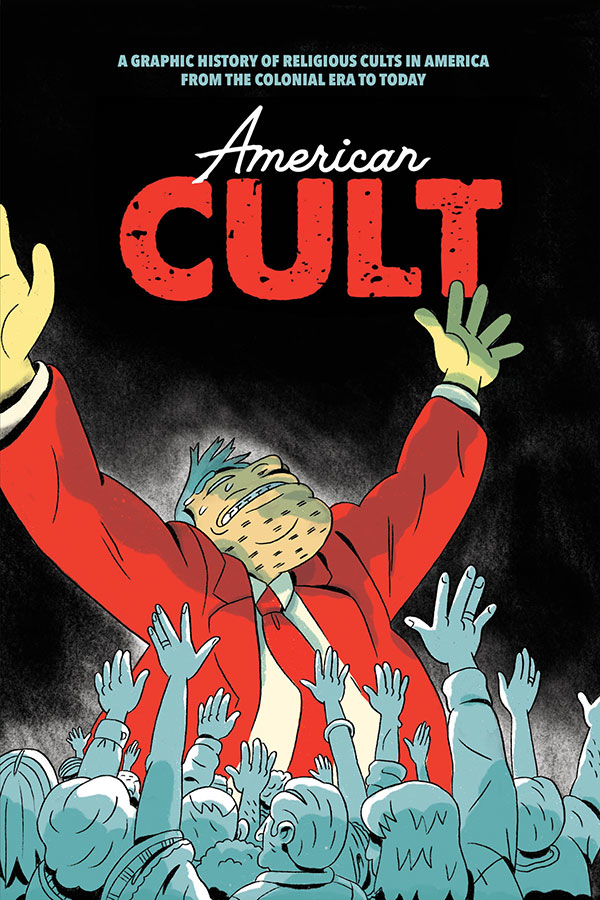 American Cult Graphic History of Religious Cults In America From The Colonial Era To Today (Mature)