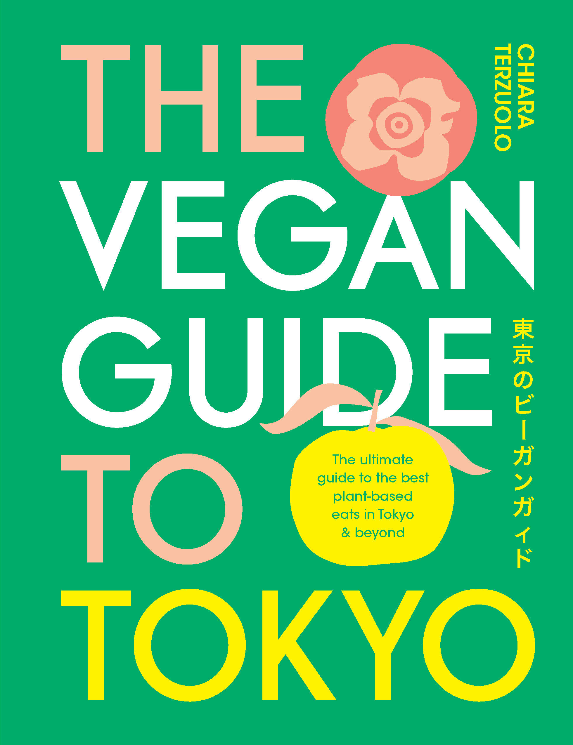 The Vegan Guide To Tokyo (Hardcover Book)