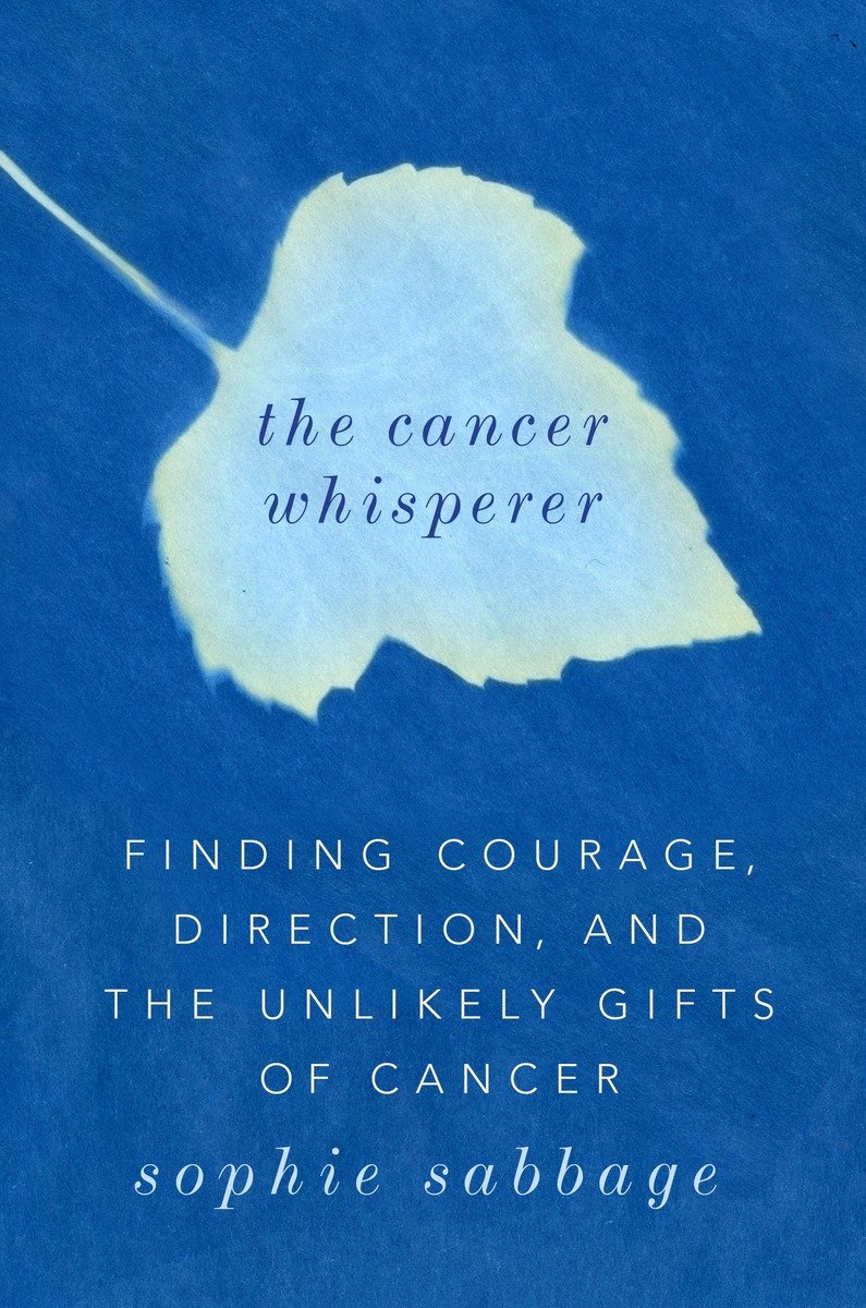 The Cancer Whisperer (Hardcover Book)