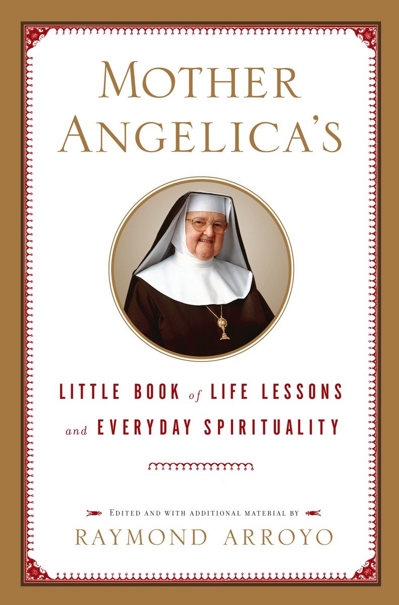 Mother Angelica'S Little Book Of Life Lessons And Everyday Spirituality (Hardcover Book)