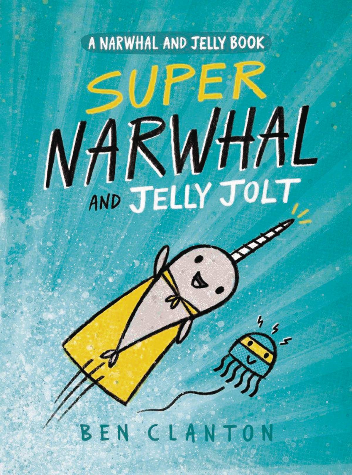 Narwhal & Jelly Hardcover Graphic Novel Volume 2 Super Narwhal & Jelly Jolt