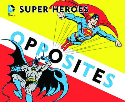 DC Super Heroes Book of Opposites Board Book