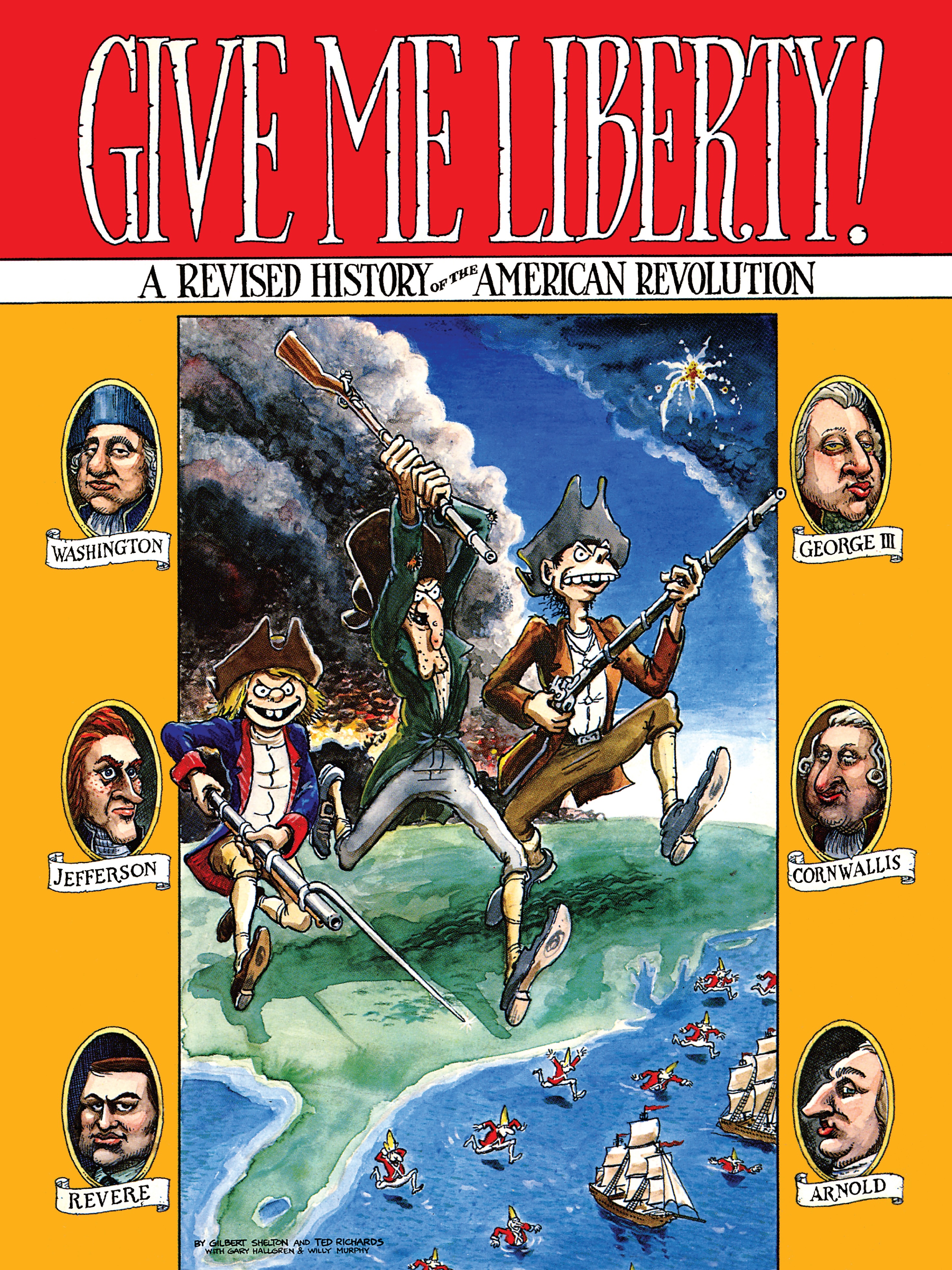 Give Me Liberty A Revised History of The American Revolution Graphic Novel (Mature)