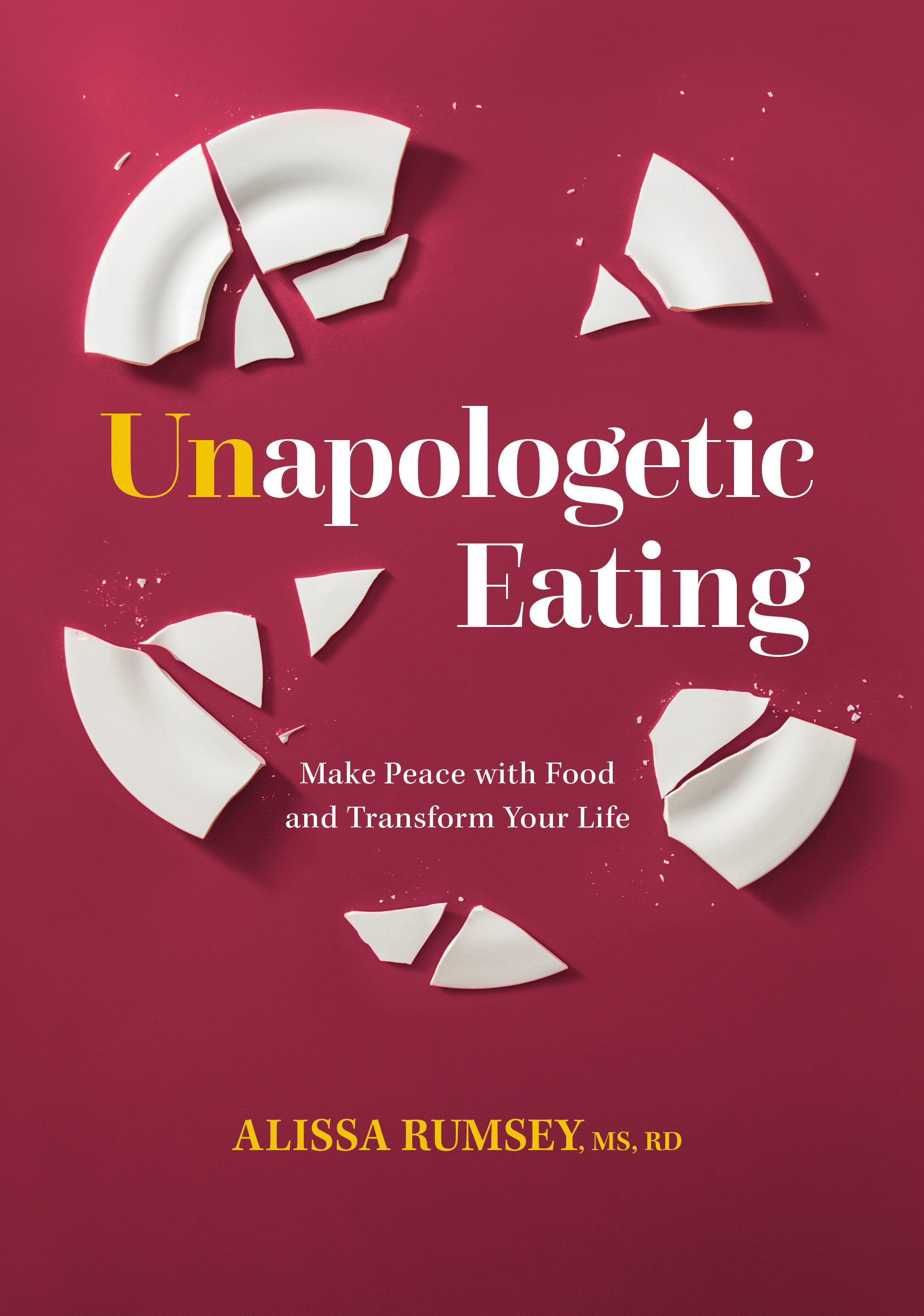 Unapologetic Eating (Hardcover Book)