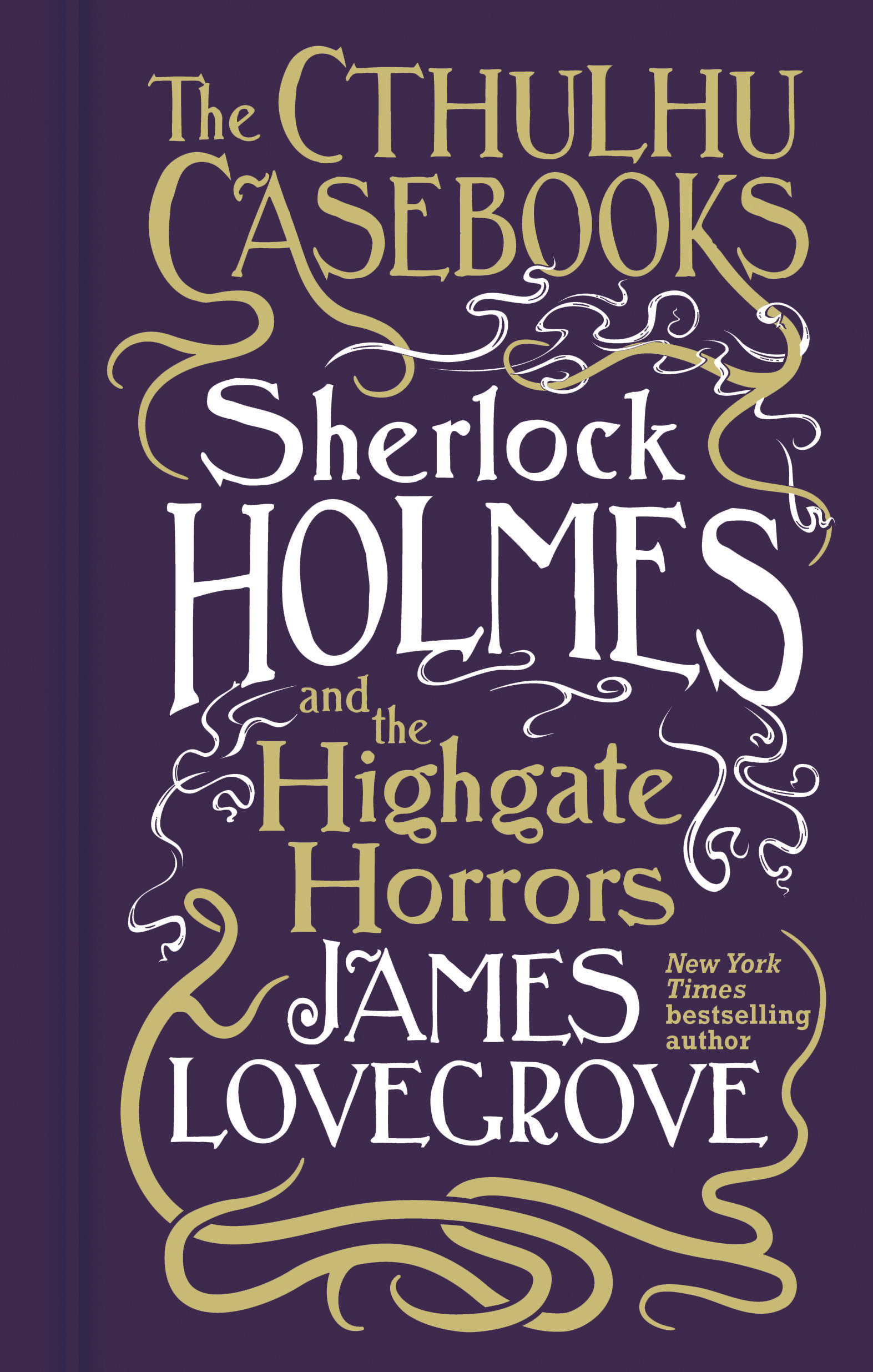 Cthulhu Casebooks - Sherlock Holmes and the Highgate Horrors (Hardcover Book)