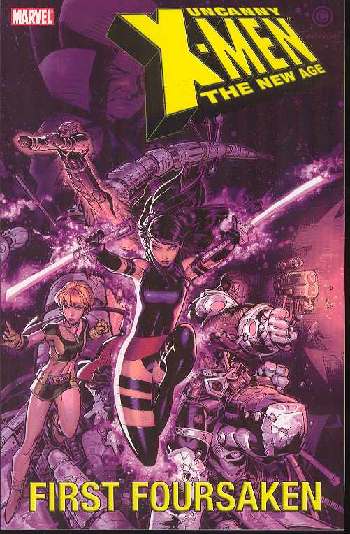 Uncanny X-Men New Age Graphic Novel Volume 5 First Foursaken