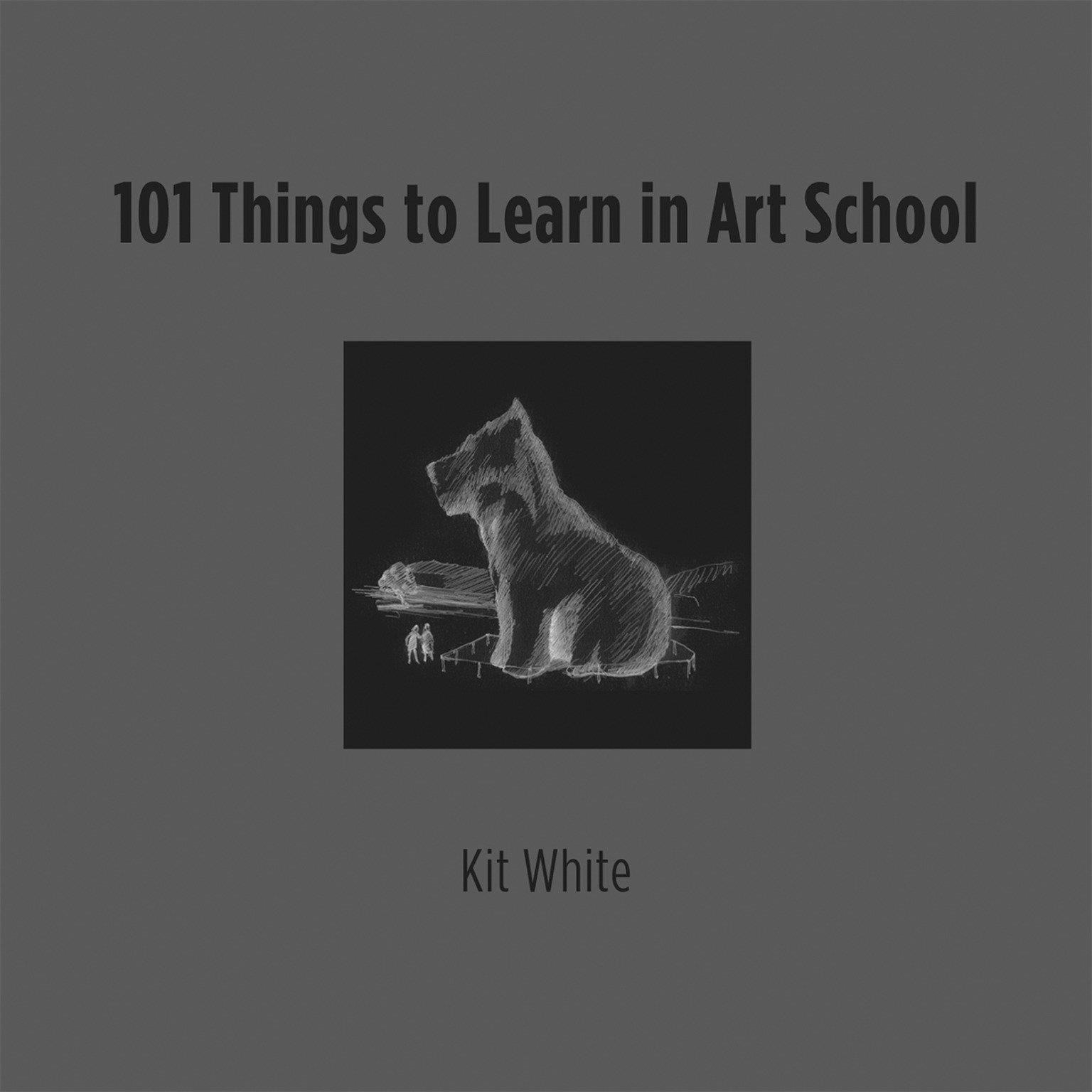101 Things To Learn In Art School (Hardcover Book)