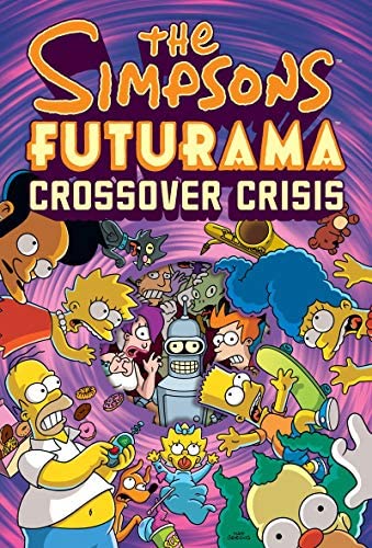 The Simpsons Futurama Crossover Crisis Hardcover
