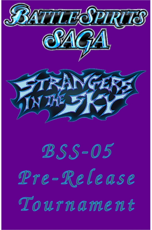 Battle Spirits Saga Event: Bss-05 Strangers In The Sky Pre-Release Tournament