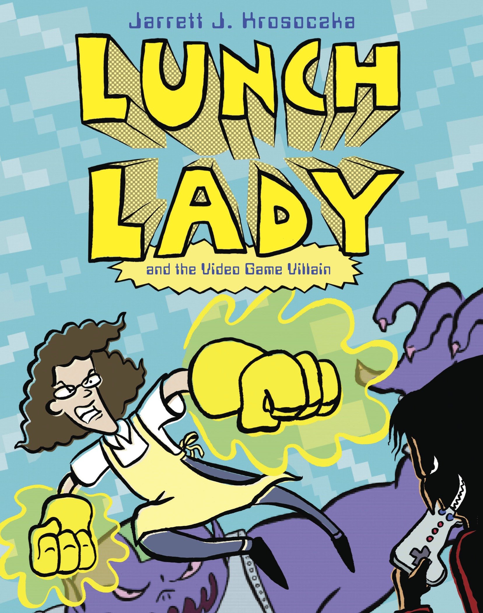 Lunch Lady And The Video Game Villian