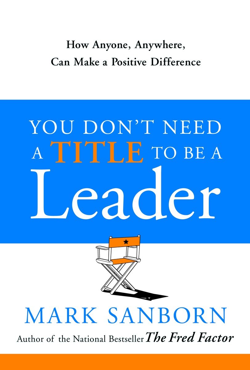 You Don'T Need A Title To Be A Leader (Hardcover Book)