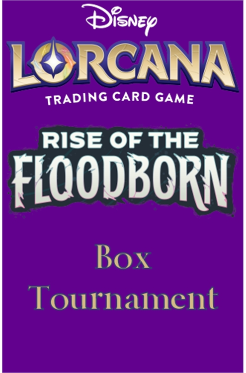 Lorcana Event: Rise of The Floodborn Box Tournament