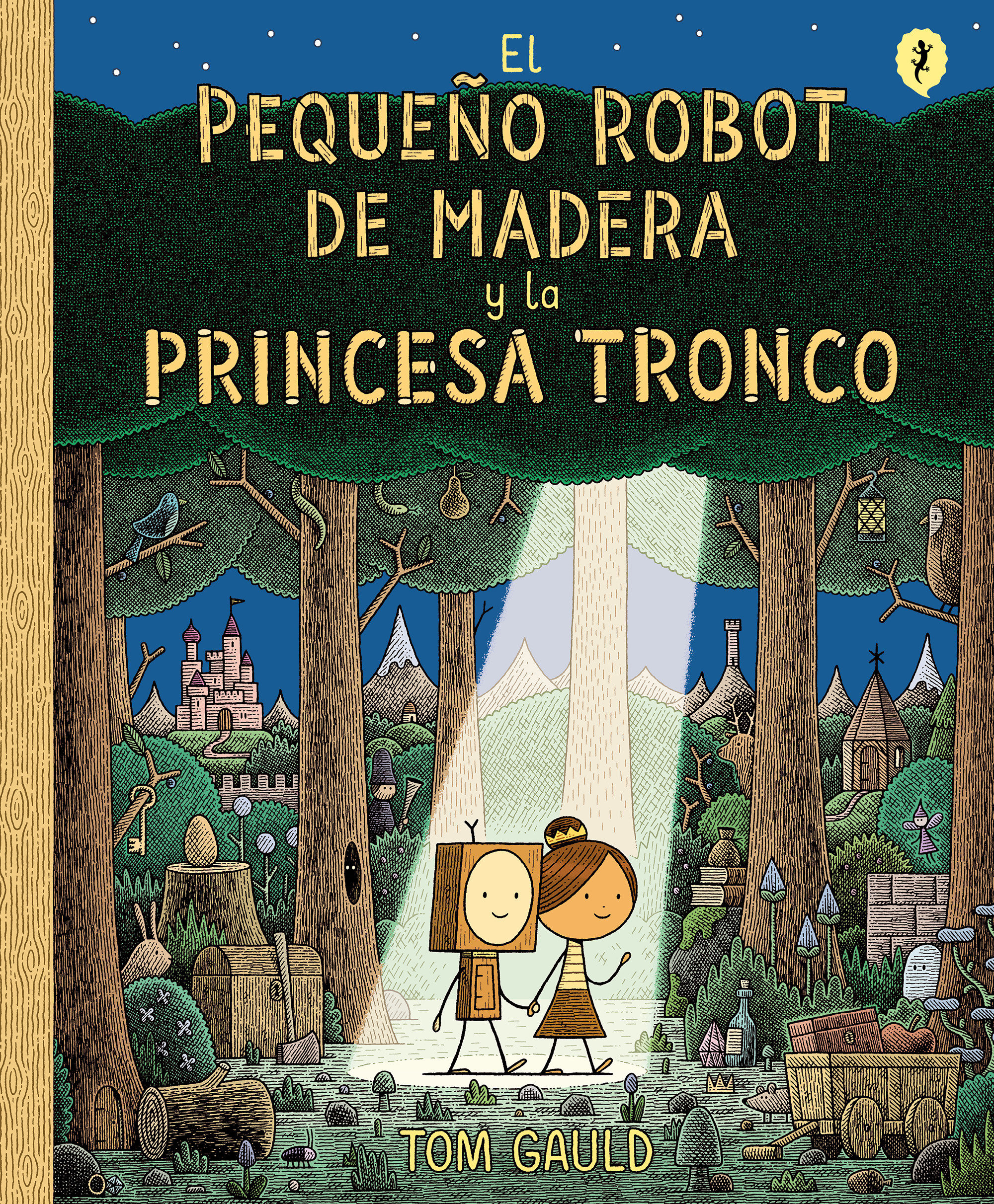 El Pequeño Robot De Madera Y La Princesa Tronco / The Little Wooden Robot And Th E Log Princess (Hardcover Book)
