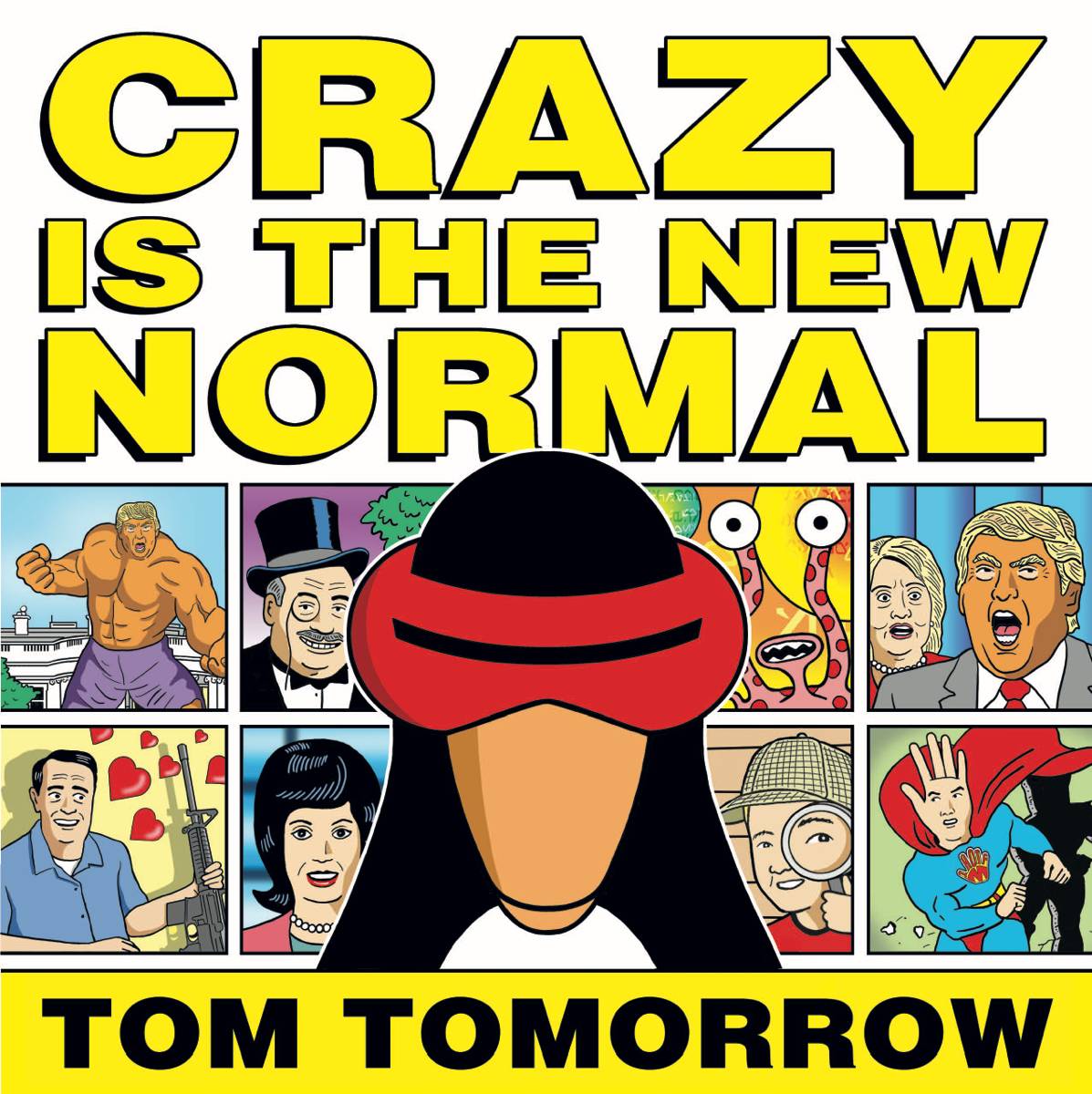 Crazy Is New Normal Tom Tomorrow Graphic Novel