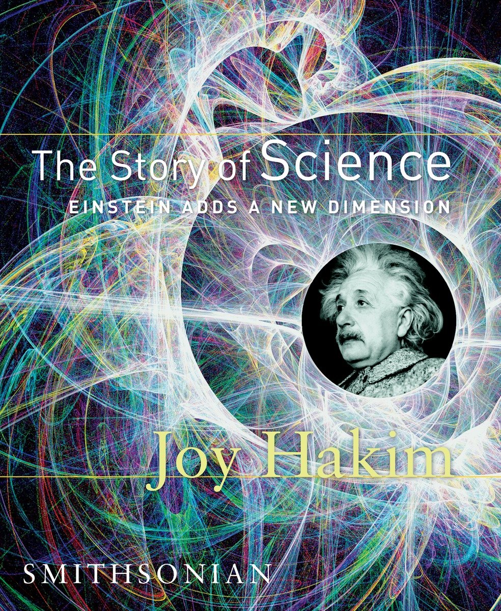 The Story Of Science: Einstein Adds A New Dimension (Hardcover Book)