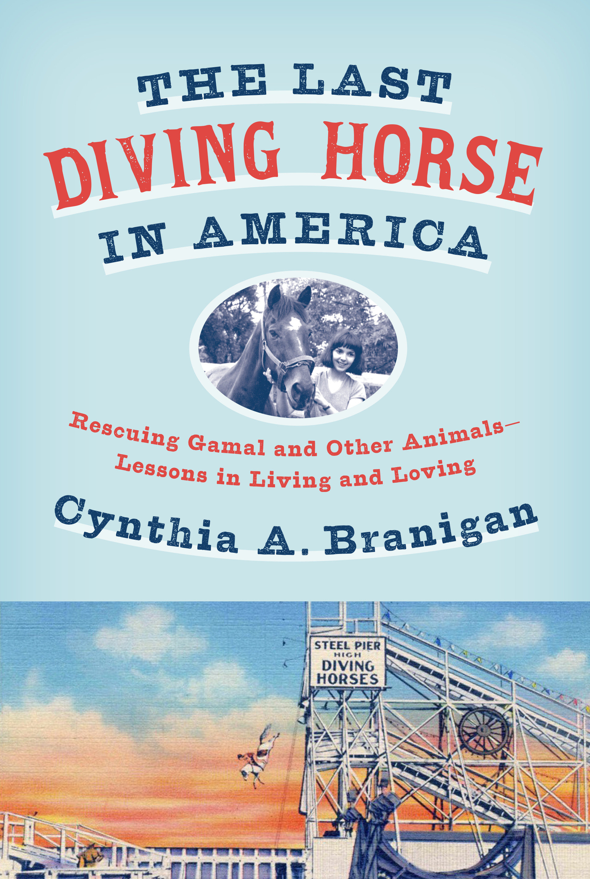 The Last Diving Horse In America (Hardcover Book)