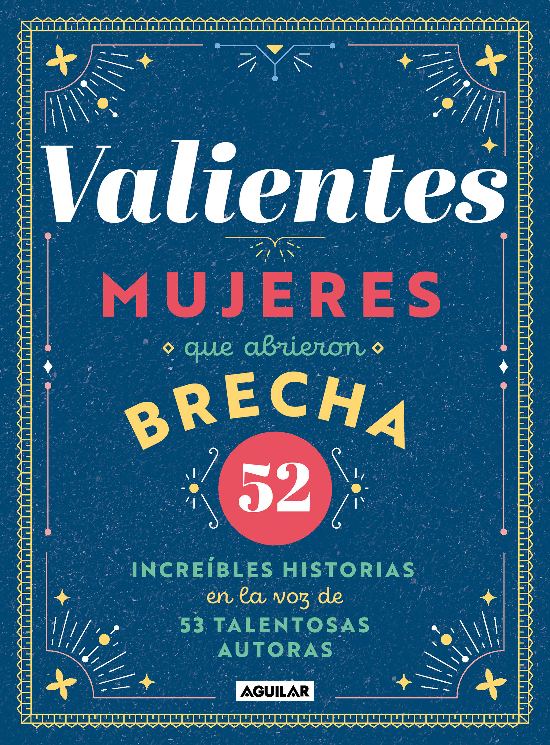 Valientes: Mujeres Que Abrieron Brecha / Women Who Made A Breakthrough (Hardcover Book)