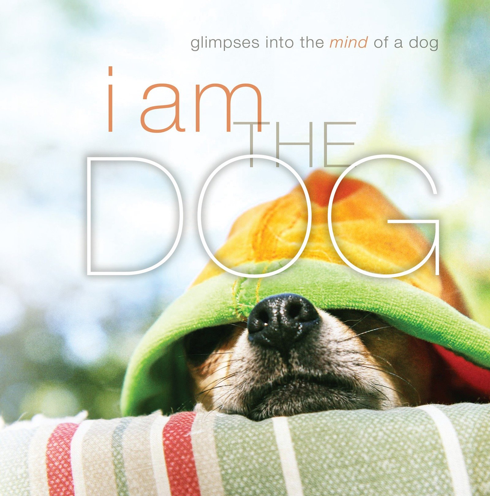 I Am The Dog (Hardcover Book)