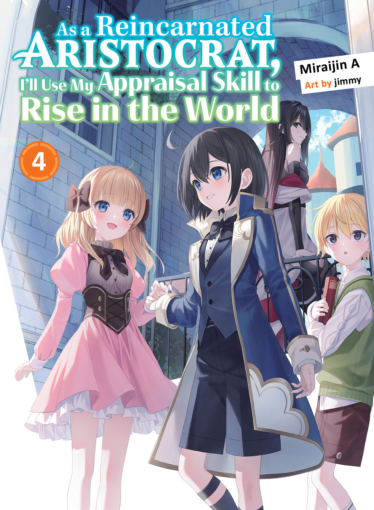 As A Reincarnated Aristocrat, I'll Use My Appraisal Skill to Rise in the World Light Novel Volume 4 