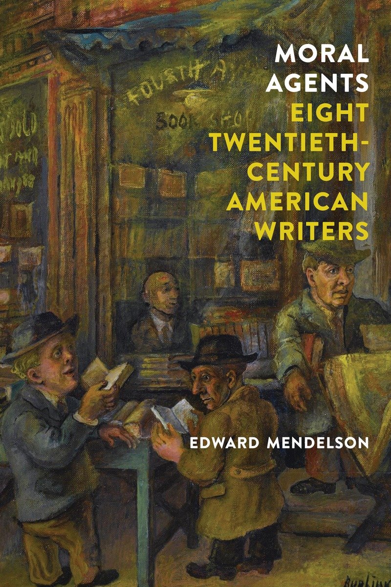 Moral Agents: Eight Twentieth-Century American Writers (Hardcover Book)