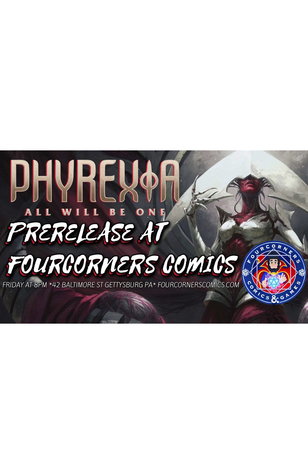 ** Fri 2/3 8pm Magic the GatheringPhyrexia All Will Be One Pre-Release